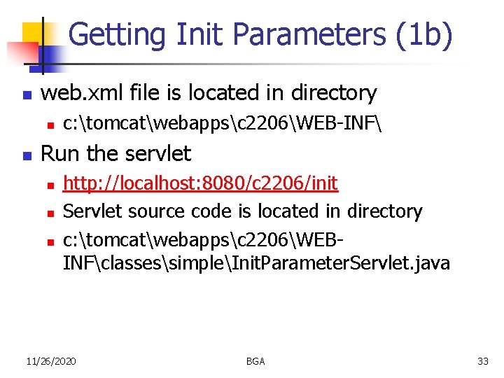 Getting Init Parameters (1 b) n web. xml file is located in directory n