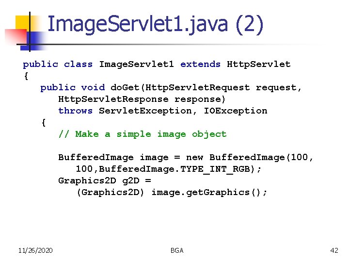 Image. Servlet 1. java (2) public class Image. Servlet 1 extends Http. Servlet {