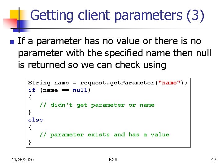 Getting client parameters (3) n If a parameter has no value or there is