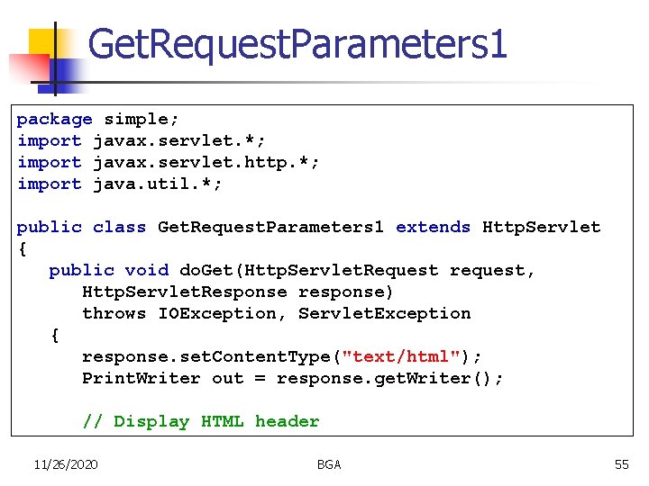 Get. Request. Parameters 1 package simple; import javax. servlet. *; import javax. servlet. http.