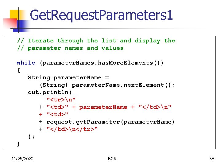 Get. Request. Parameters 1 // Iterate through the list and display the // parameter