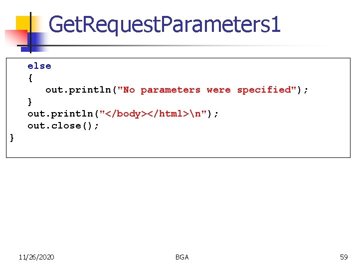 Get. Request. Parameters 1 else { out. println("No parameters were specified"); } out. println("</body></html>n");