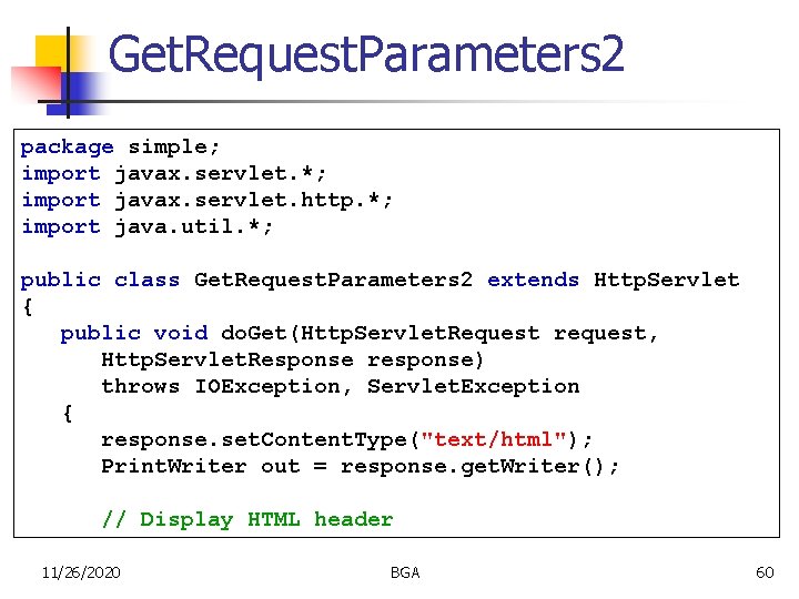 Get. Request. Parameters 2 package simple; import javax. servlet. *; import javax. servlet. http.