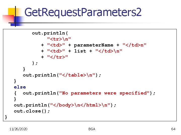 Get. Request. Parameters 2 out. println( "<tr>n" + "<td>" + parameter. Name + "</td>n"