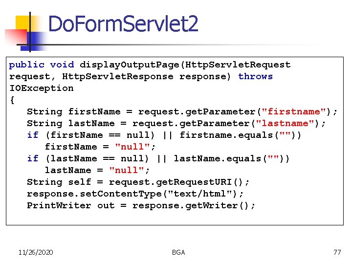 Do. Form. Servlet 2 public void display. Output. Page(Http. Servlet. Request request, Http. Servlet.