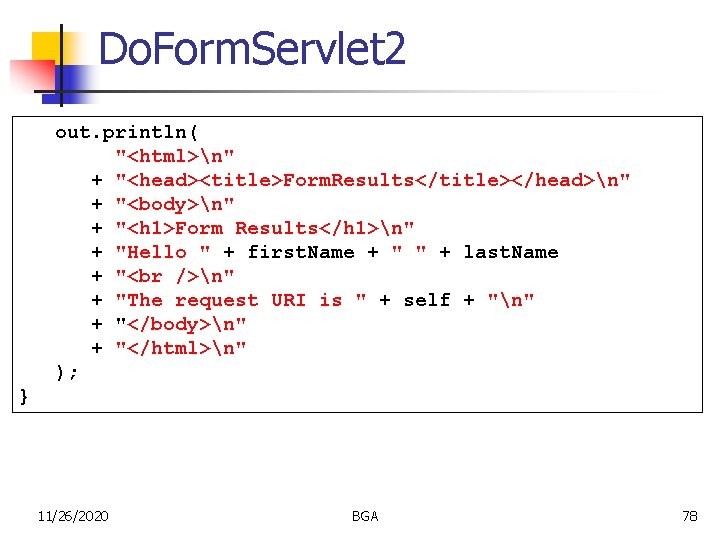 Do. Form. Servlet 2 out. println( "<html>n" + "<head><title>Form. Results</title></head>n" + "<body>n" + "<h