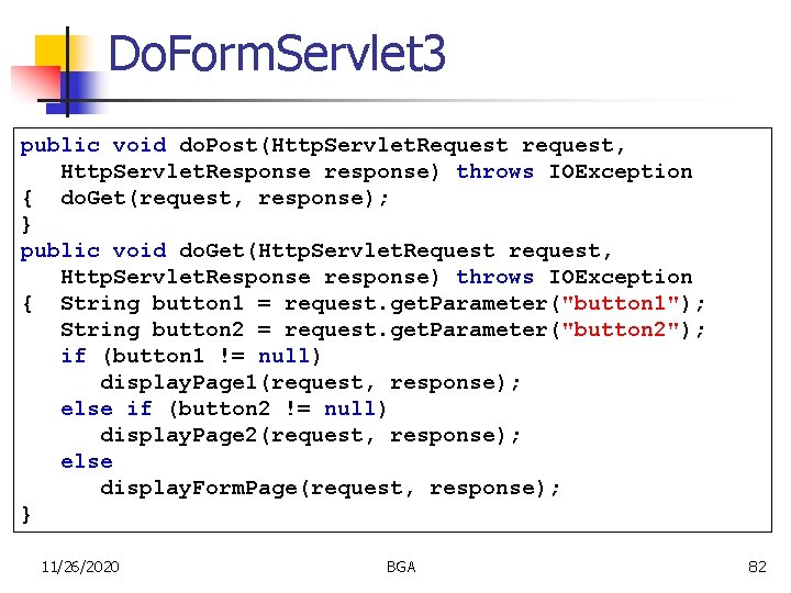 Do. Form. Servlet 3 public void do. Post(Http. Servlet. Request request, Http. Servlet. Response