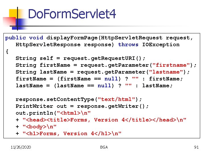 Do. Form. Servlet 4 public void display. Form. Page(Http. Servlet. Request request, Http. Servlet.