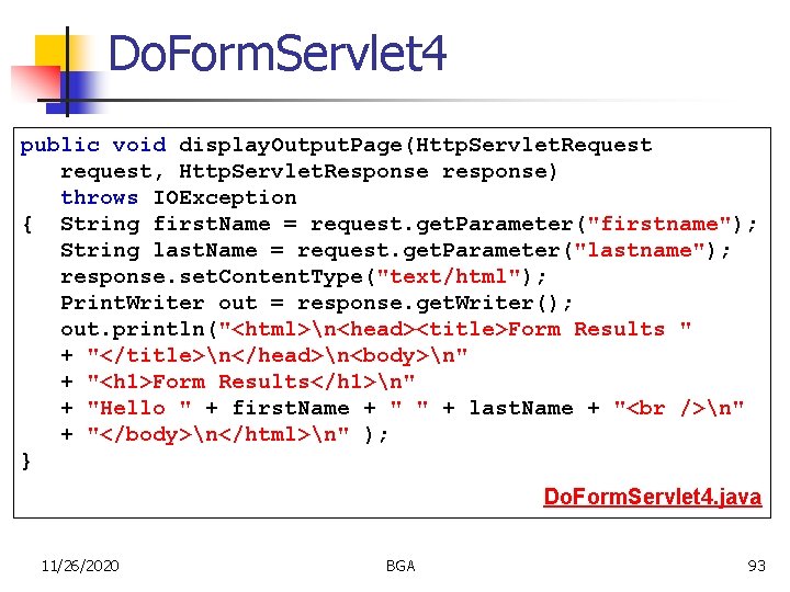 Do. Form. Servlet 4 public void display. Output. Page(Http. Servlet. Request request, Http. Servlet.