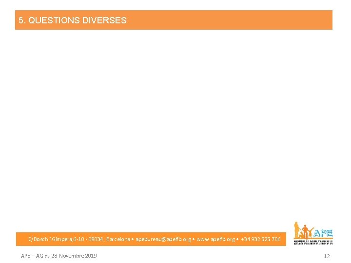 5. QUESTIONS DIVERSES C/Bosch i Gimpera, 6 -10 - 08034, Barcelona • apebureau@apelfb. org