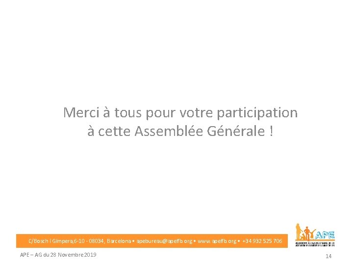 Merci à tous pour votre participation à cette Assemblée Générale ! C/Bosch i Gimpera,