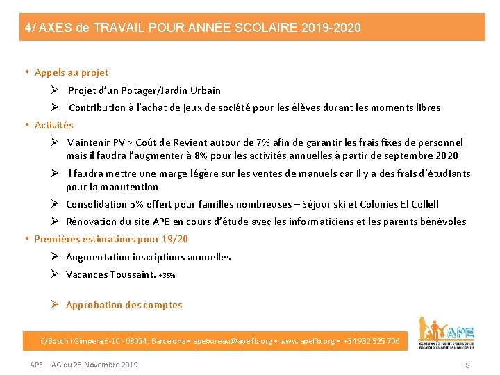 4/ AXES de TRAVAIL POUR ANNÉE SCOLAIRE 2019 -2020 • Appels au projet Ø