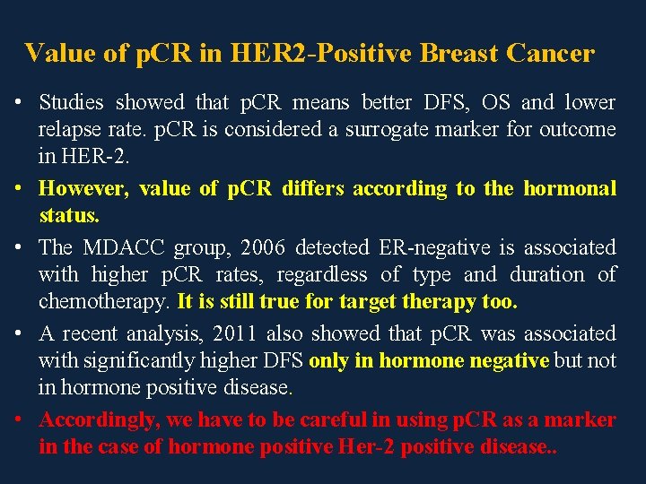 Value of p. CR in HER 2 -Positive Breast Cancer • Studies showed that