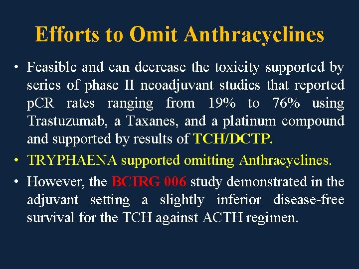 Efforts to Omit Anthracyclines • Feasible and can decrease the toxicity supported by series