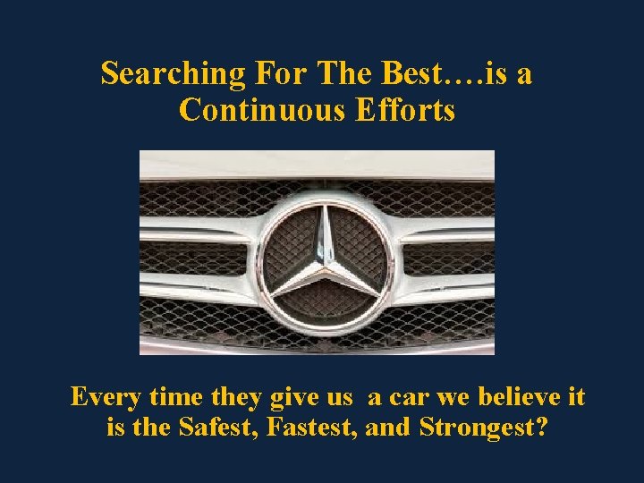 Searching For The Best…. is a Continuous Efforts Every time they give us a