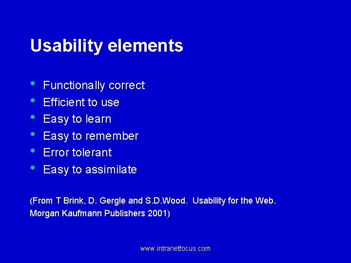 Usability elements • • • Functionally correct Efficient to use Easy to learn Easy