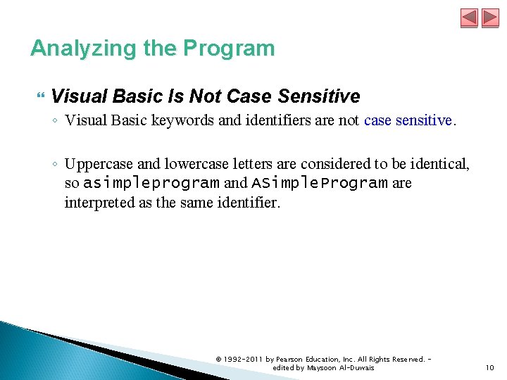 Analyzing the Program Visual Basic Is Not Case Sensitive ◦ Visual Basic keywords and Analyzing the Program Visual Basic Is Not Case Sensitive ◦ Visual Basic keywords and