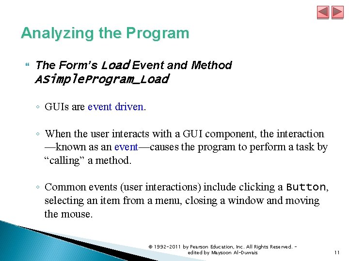 Analyzing the Program The Form’s Load Event and Method ASimple. Program_Load ◦ GUIs are