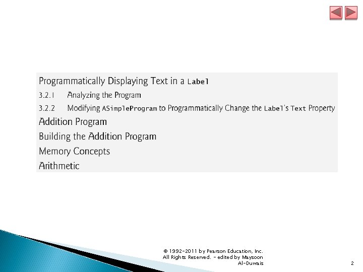 © 1992 -2011 by Pearson Education, Inc. All Rights Reserved. - edited by Maysoon © 1992 -2011 by Pearson Education, Inc. All Rights Reserved. - edited by Maysoon
