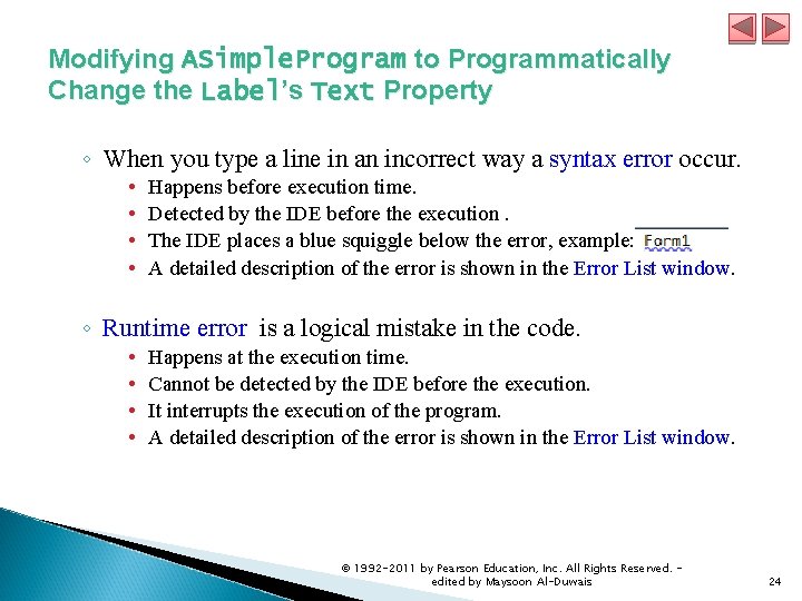 Modifying ASimple. Program to Programmatically Change the Label’s Text Property ◦ When you type