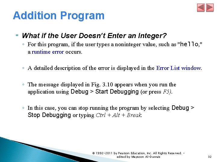 Addition Program What if the User Doesn’t Enter an Integer? ◦ For this program, Addition Program What if the User Doesn’t Enter an Integer? ◦ For this program,