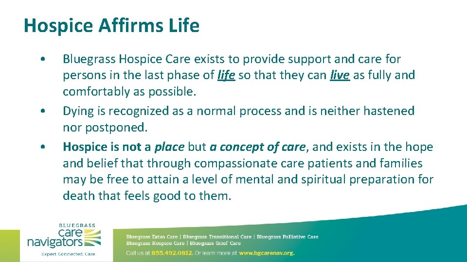 Hospice Affirms Life • • • Bluegrass Hospice Care exists to provide support and