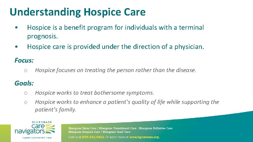 Understanding Hospice Care • • Hospice is a benefit program for individuals with a