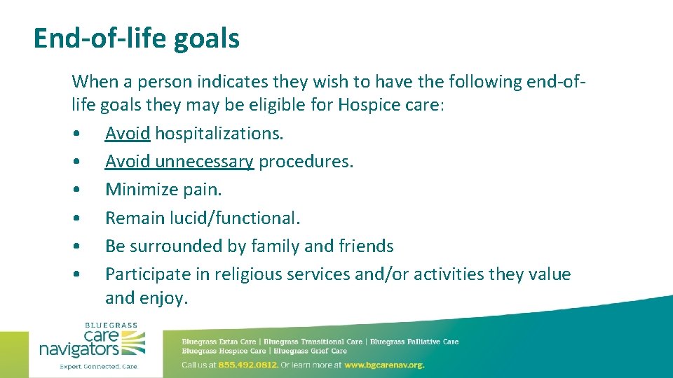 End-of-life goals When a person indicates they wish to have the following end-oflife goals