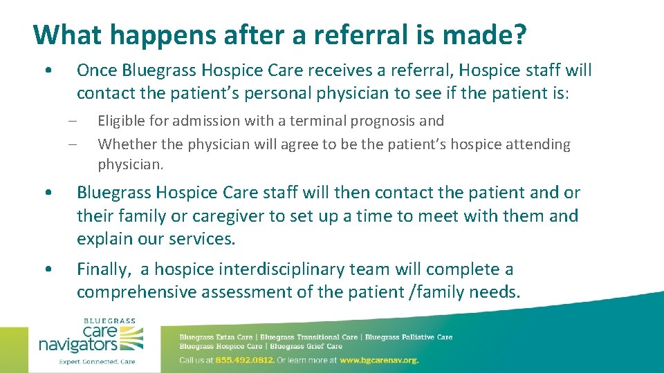 What happens after a referral is made? • Once Bluegrass Hospice Care receives a