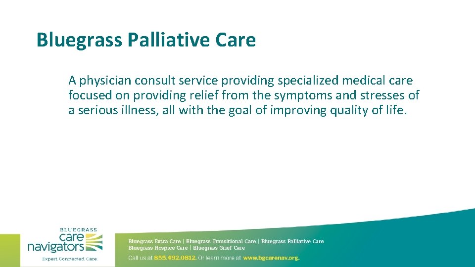 Bluegrass Palliative Care A physician consult service providing specialized medical care focused on providing
