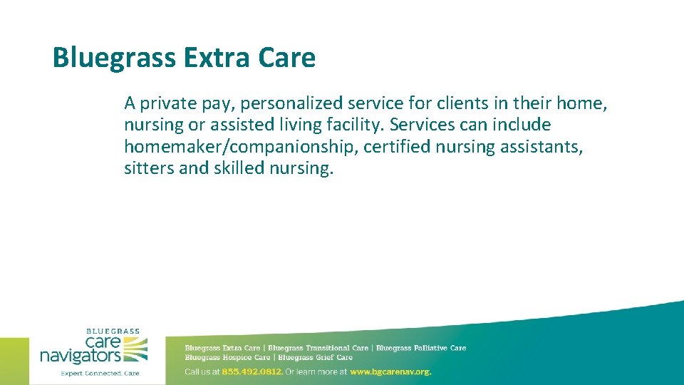 Bluegrass Extra Care A private pay, personalized service for clients in their home, nursing