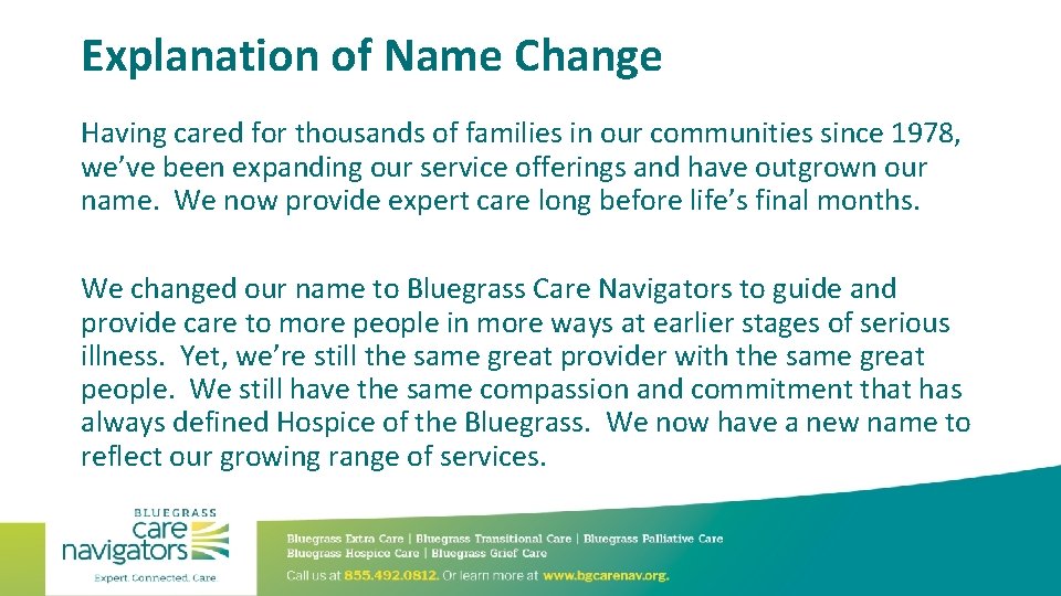 Explanation of Name Change Having cared for thousands of families in our communities since