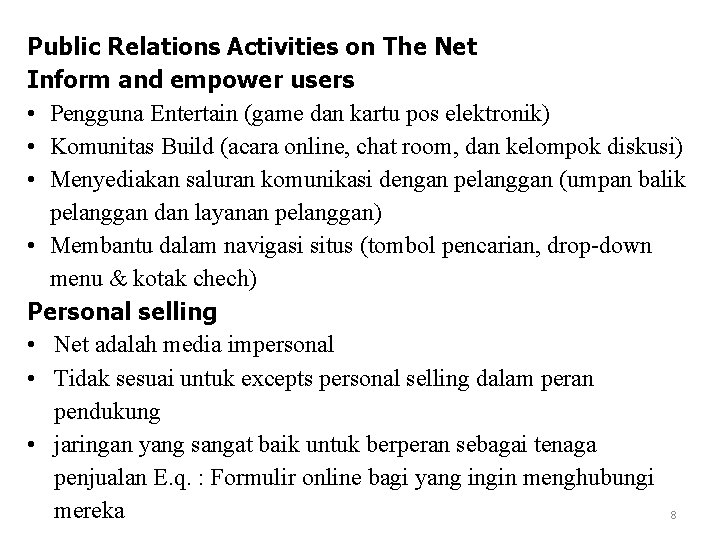 Public Relations Activities on The Net Inform and empower users • Pengguna Entertain (game