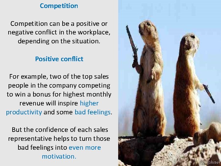 Competition can be a positive or negative conflict in the workplace, depending on the