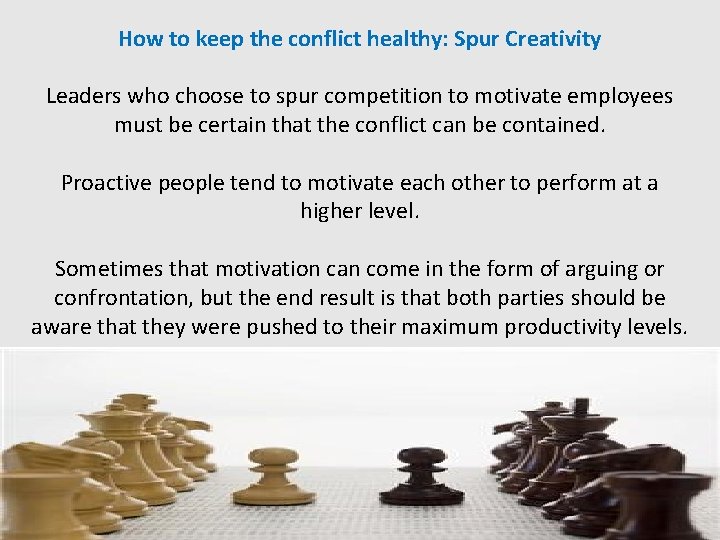 How to keep the conflict healthy: Spur Creativity Leaders who choose to spur competition