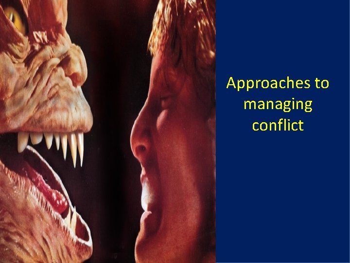 Approaches to managing conflict 