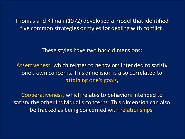 Thomas and Kilman (1972) developed a model that identified five common strategies or styles