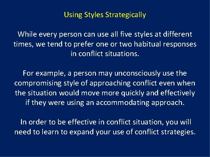 Using Styles Strategically While every person can use all five styles at different times,