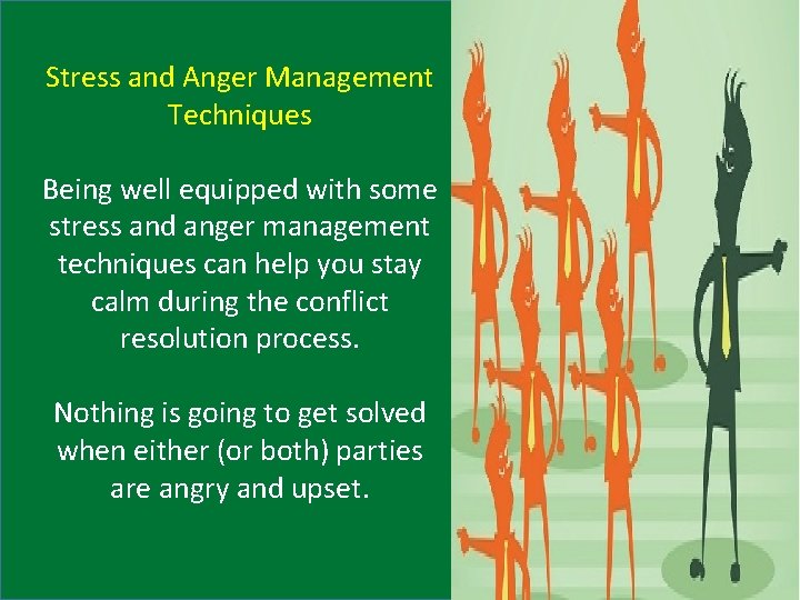 Stress and Anger Management Techniques Being well equipped with some stress and anger management