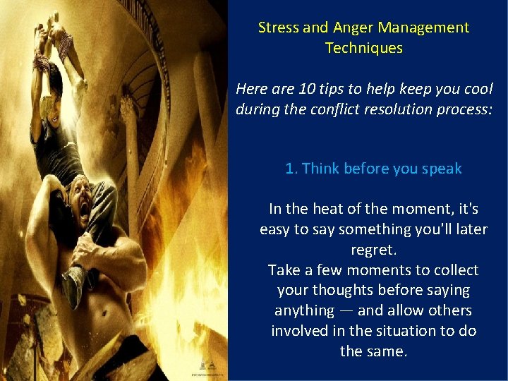 Stress and Anger Management Techniques Here are 10 tips to help keep you cool