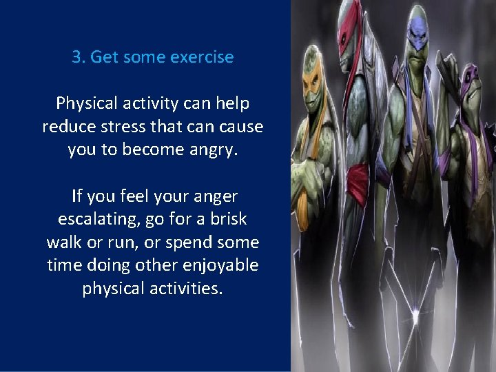 3. Get some exercise Physical activity can help reduce stress that can cause you