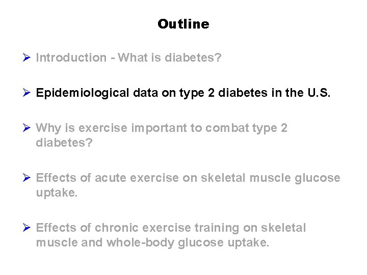 Outline Ø Introduction - What is diabetes? Ø Epidemiological data on type 2 diabetes