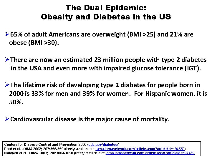The Dual Epidemic: Obesity and Diabetes in the US Ø 65% of adult Americans
