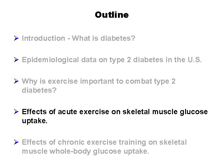 Outline Ø Introduction - What is diabetes? Ø Epidemiological data on type 2 diabetes