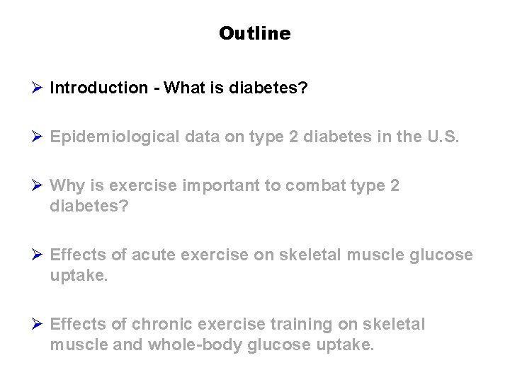 Outline Ø Introduction - What is diabetes? Ø Epidemiological data on type 2 diabetes