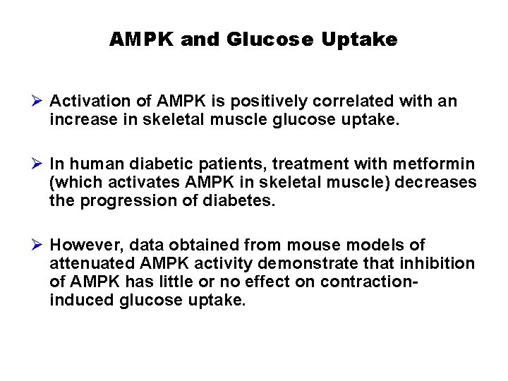 AMPK and Glucose Uptake Ø Activation of AMPK is positively correlated with an increase