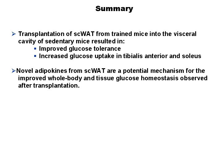 Summary Ø Transplantation of sc. WAT from trained mice into the visceral cavity of