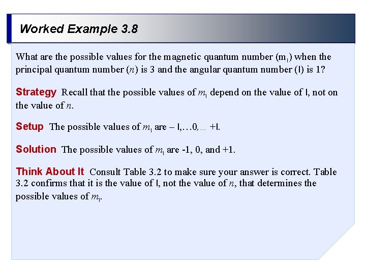 Worked Example 3. 8 What are the possible values for the magnetic quantum number