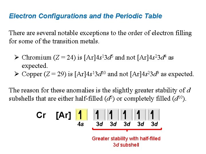 Electron Configurations and the Periodic Table There are several notable exceptions to the order