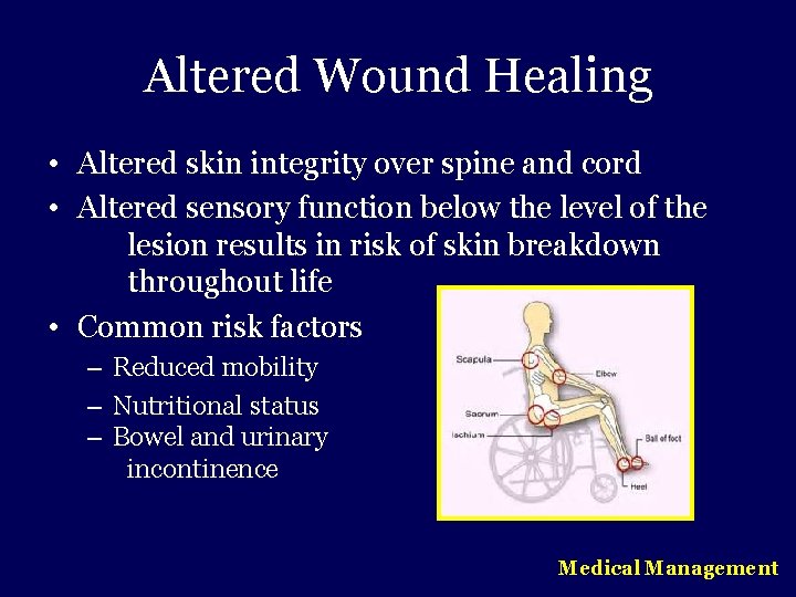 Altered Wound Healing • Altered skin integrity over spine and cord • Altered sensory